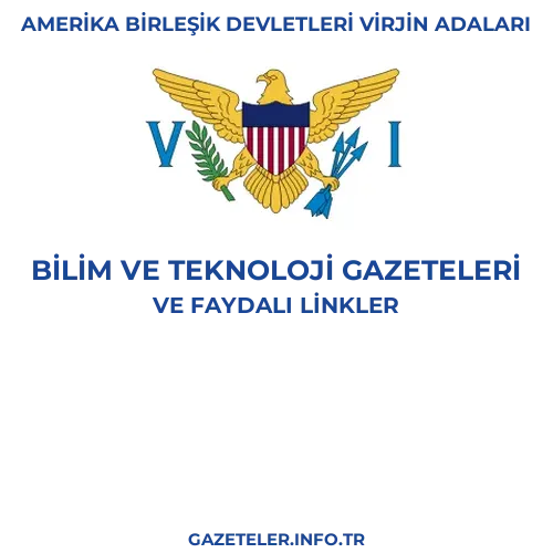 Amerika Birleşik Devletleri Virjin Adaları Bilim Ve Teknoloji Gazeteleri kapak görselleri