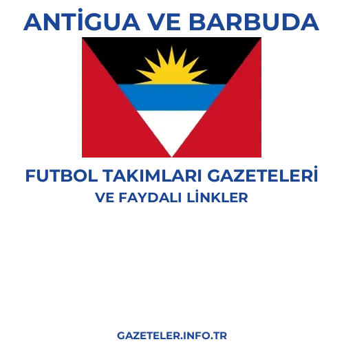 Antigua ve Barbuda Futbol Takimlari Gazeteleri - Popüler gazetelerin kapakları