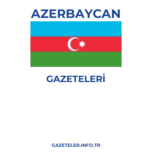 Azerbaycan Genel Gazeteleri - Popüler gazetelerin kapakları