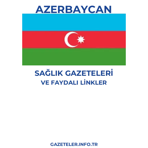 Azerbaycan Sağlık Gazeteleri - Popüler gazetelerin kapakları