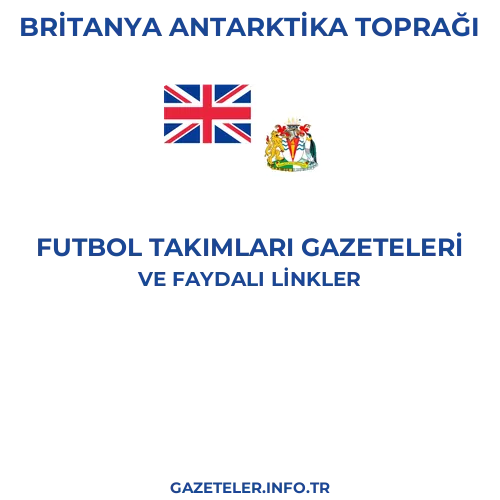 Britanya Antarktika Toprağı Futbol Takimlari Gazeteleri - Popüler gazetelerin kapakları