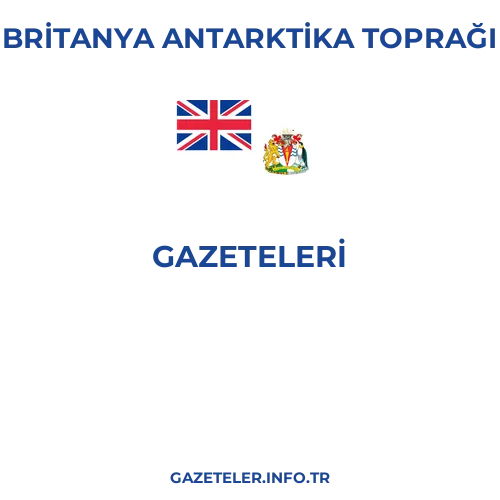 Britanya Antarktika Toprağı Genel Gazeteleri - Popüler gazetelerin kapakları