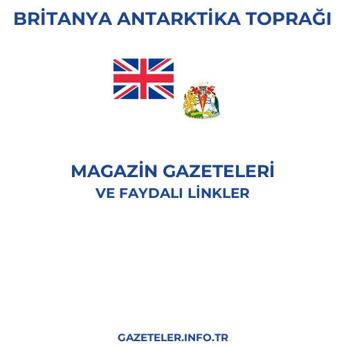 Britanya Antarktika Toprağı Magazin Gazeteleri - Popüler gazetelerin kapakları