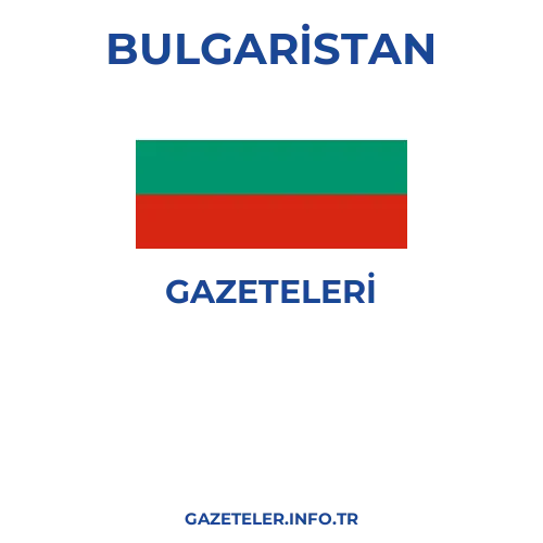 Bulgaristan Genel Gazeteleri - Popüler gazetelerin kapakları