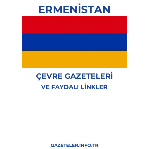 Ermenistan Çevre Gazeteleri - Popüler gazetelerin kapakları