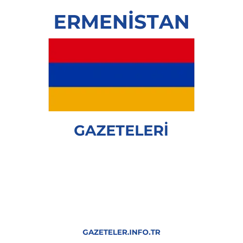 Ermenistan Genel Gazeteleri - Popüler gazetelerin kapakları