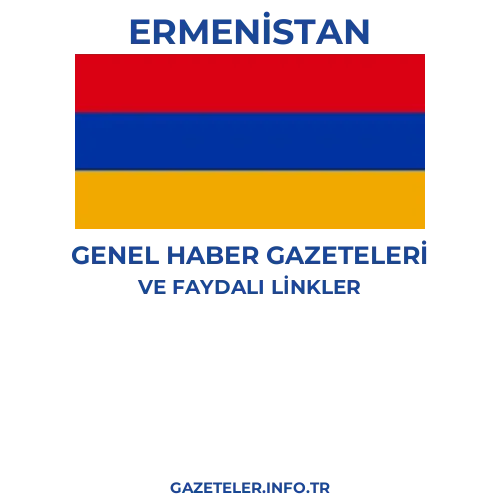 Ermenistan Genel Haber Gazeteleri - Popüler gazetelerin kapakları