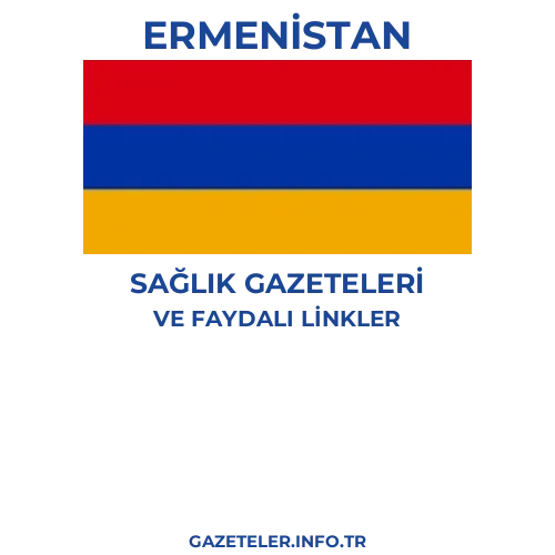 Ermenistan Sağlık Gazeteleri - Popüler gazetelerin kapakları