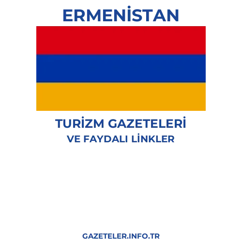 Ermenistan Turizm Gazeteleri - Popüler gazetelerin kapakları