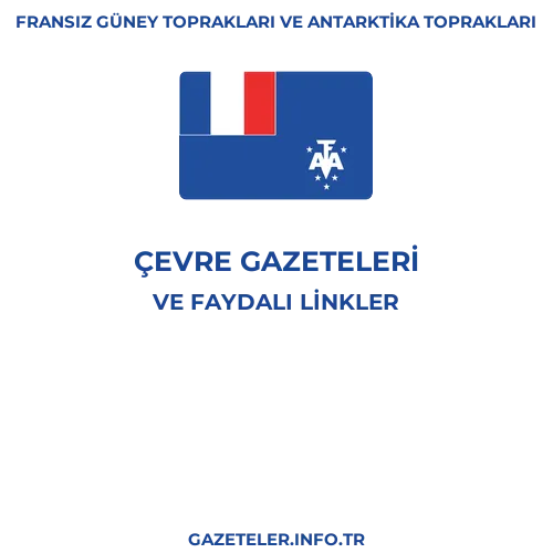 Fransız Güney Toprakları ve Antarktika Toprakları Çevre Gazeteleri - Popüler gazetelerin kapakları