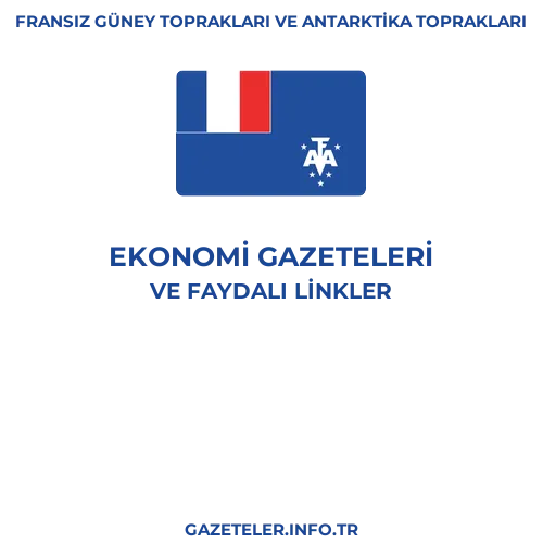 Fransız Güney Toprakları ve Antarktika Toprakları Ekonomi Gazeteleri - Popüler gazetelerin kapakları