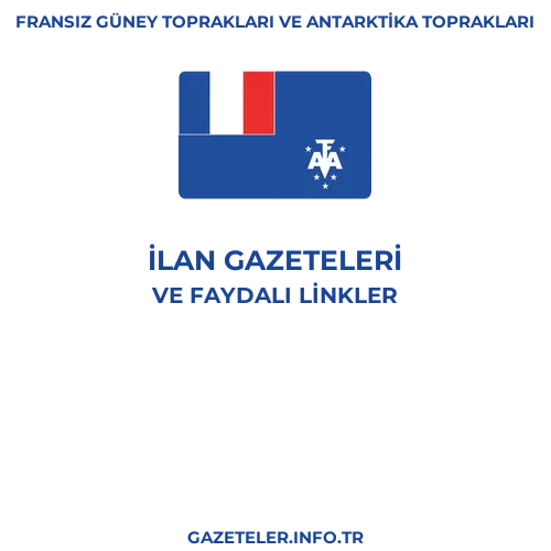 Fransız Güney Toprakları ve Antarktika Toprakları İlan Gazeteleri - Popüler gazetelerin kapakları