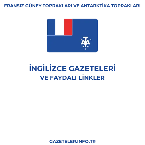 Fransız Güney Toprakları ve Antarktika Toprakları İngilizce Gazeteleri - Popüler gazetelerin kapakları