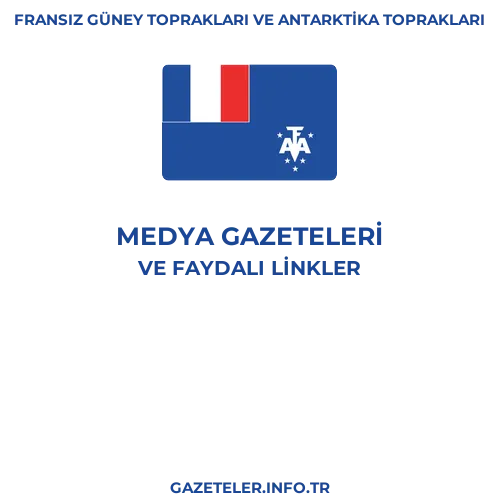 Fransız Güney Toprakları ve Antarktika Toprakları Medya Gazeteleri - Popüler gazetelerin kapakları