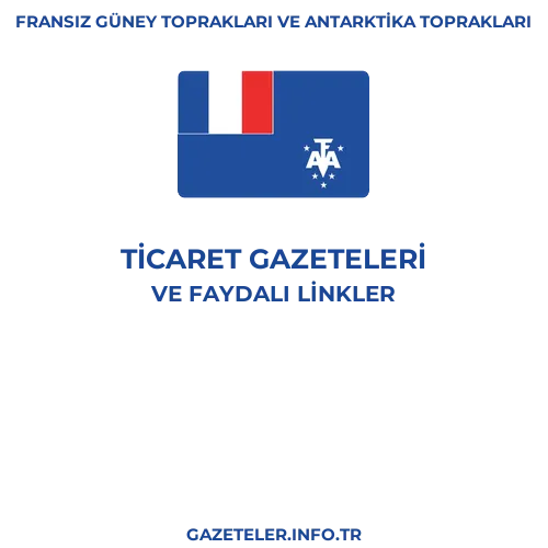 Fransız Güney Toprakları ve Antarktika Toprakları Ticaret Gazeteleri - Popüler gazetelerin kapakları