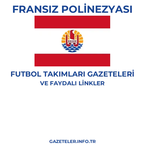 Fransız Polinezyası Futbol Takimlari Gazeteleri - Popüler gazetelerin kapakları