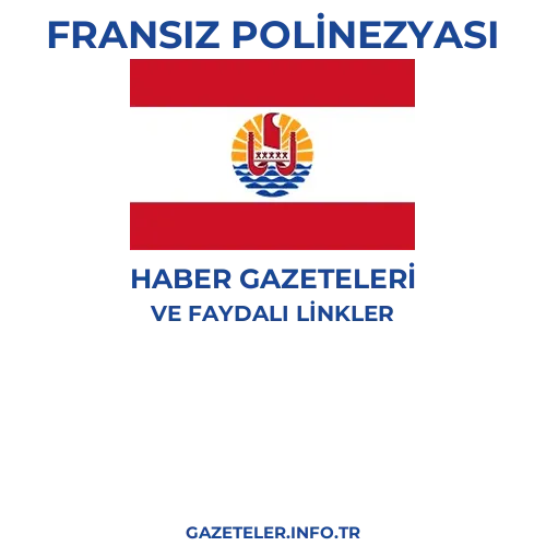 Fransız Polinezyası Haber Gazeteleri - Popüler gazetelerin kapakları