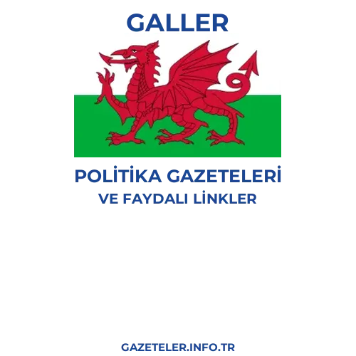 Galler Politika Gazeteleri - Popüler gazetelerin kapakları