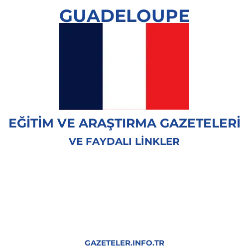 Guadeloupe Eğitim Ve Araştırma Gazeteleri - Popüler gazetelerin kapakları