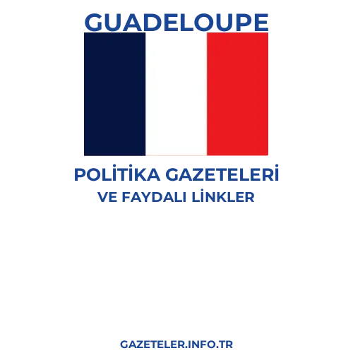 Guadeloupe Politika Gazeteleri - Popüler gazetelerin kapakları