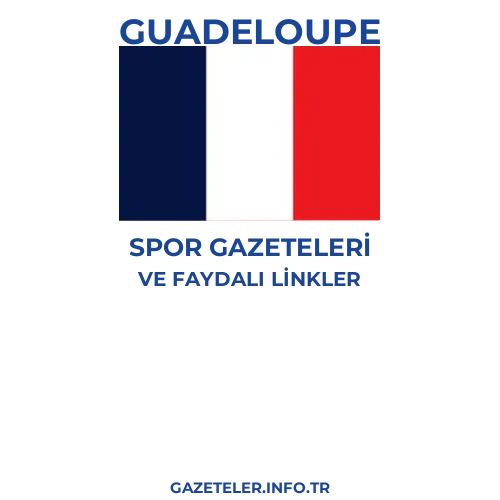 Guadeloupe Spor Gazeteleri - Popüler gazetelerin kapakları