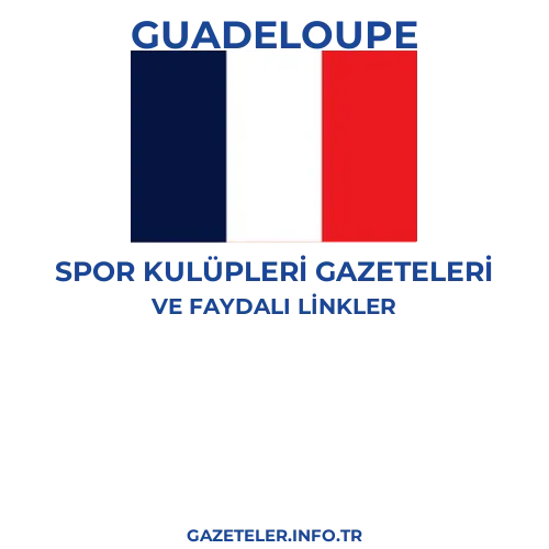 Guadeloupe Spor Kulupleri Gazeteleri - Popüler gazetelerin kapakları