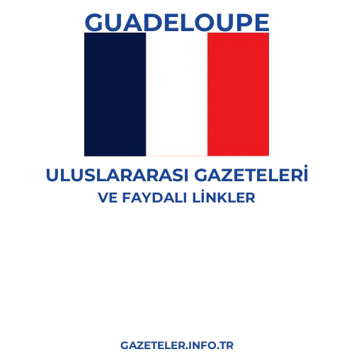 Guadeloupe Uluslararası Gazeteleri - Popüler gazetelerin kapakları