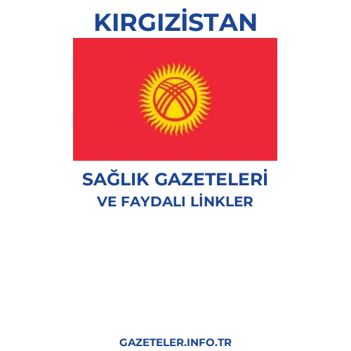 Kırgızistan Sağlık Gazeteleri - Popüler gazetelerin kapakları