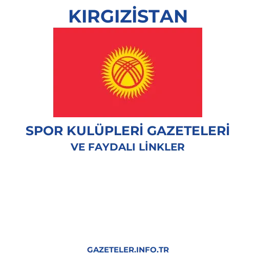 Kırgızistan Spor Kulupleri Gazeteleri - Popüler gazetelerin kapakları