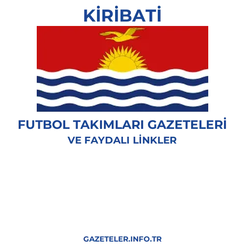 Kiribati Futbol Takimlari Gazeteleri - Popüler gazetelerin kapakları