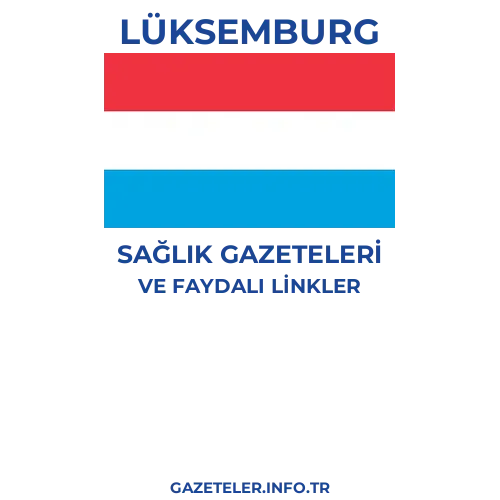 Lüksemburg Sağlık Gazeteleri - Popüler gazetelerin kapakları