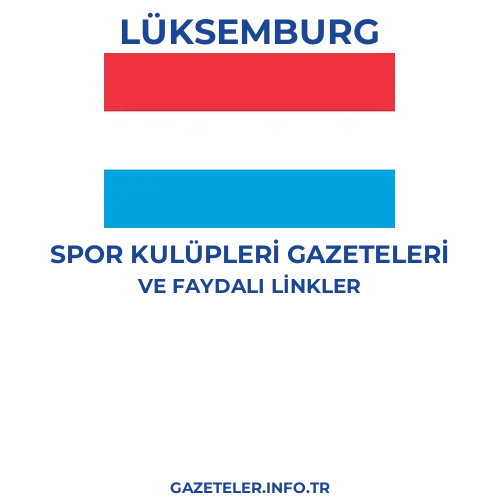 Lüksemburg Spor Kulupleri Gazeteleri - Popüler gazetelerin kapakları