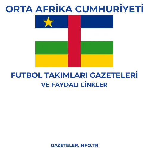 Orta Afrika Cumhuriyeti Futbol Takimlari Gazeteleri - Popüler gazetelerin kapakları