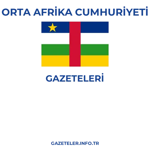 Orta Afrika Cumhuriyeti Genel Gazeteleri - Popüler gazetelerin kapakları