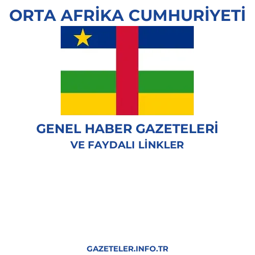 Orta Afrika Cumhuriyeti Genel Haber Gazeteleri - Popüler gazetelerin kapakları