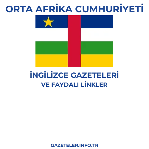 Orta Afrika Cumhuriyeti İngilizce Gazeteleri - Popüler gazetelerin kapakları