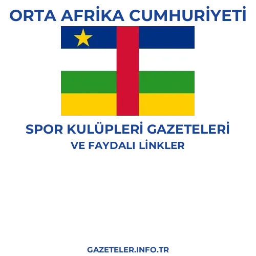 Orta Afrika Cumhuriyeti Spor Kulupleri Gazeteleri - Popüler gazetelerin kapakları