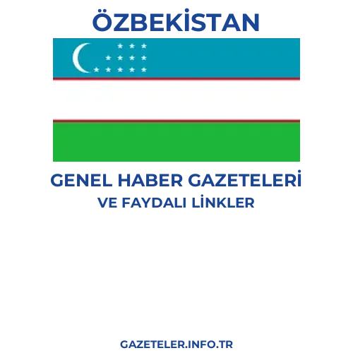 Özbekistan Genel Haber Gazeteleri - Popüler gazetelerin kapakları