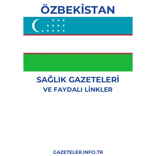 Özbekistan Sağlık Gazeteleri - Popüler gazetelerin kapakları