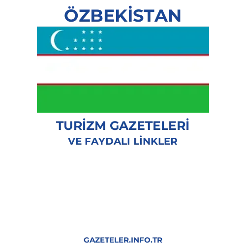 Özbekistan Turizm Gazeteleri - Popüler gazetelerin kapakları