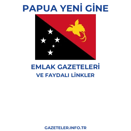 Papua Yeni Gine Emlak Gazeteleri - Popüler gazetelerin kapakları