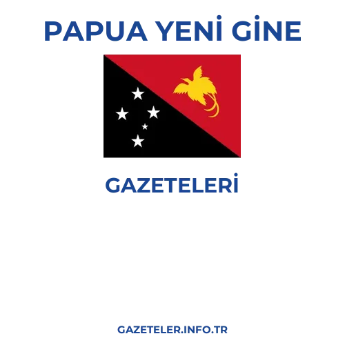 Papua Yeni Gine Genel Gazeteleri - Popüler gazetelerin kapakları