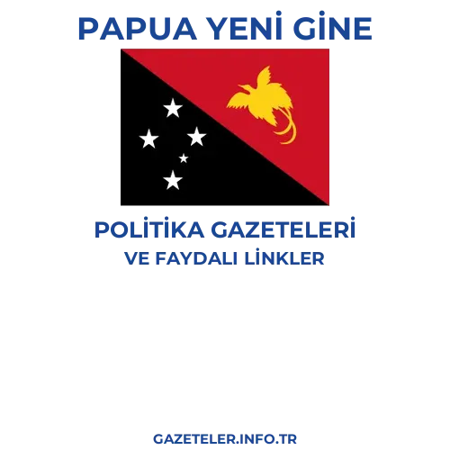 Papua Yeni Gine Politika Gazeteleri - Popüler gazetelerin kapakları