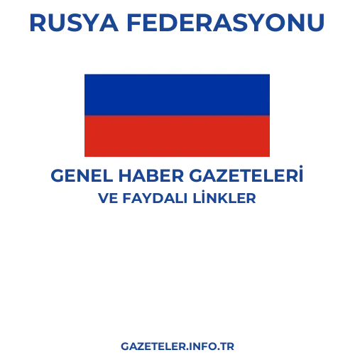 Rusya Federasyonu Genel Haber Gazeteleri - Popüler gazetelerin kapakları