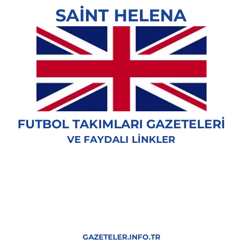 Saint Helena Futbol Takimlari Gazeteleri - Popüler gazetelerin kapakları