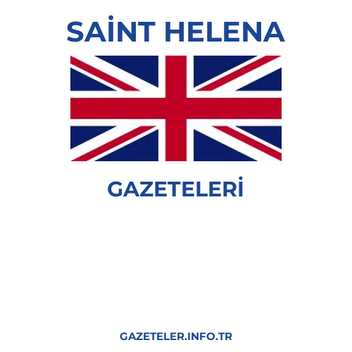 Saint Helena Genel Gazeteleri - Popüler gazetelerin kapakları