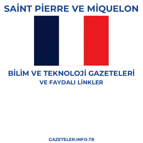 Saint Pierre ve Miquelon Bilim Ve Teknoloji Gazeteleri - Popüler gazetelerin kapakları