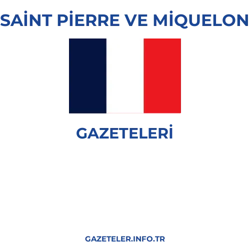 Saint Pierre ve Miquelon Genel Gazeteleri - Popüler gazetelerin kapakları