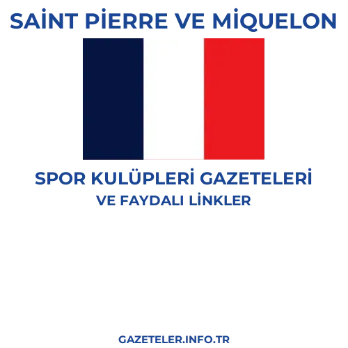 Saint Pierre ve Miquelon Spor Kulupleri Gazeteleri - Popüler gazetelerin kapakları