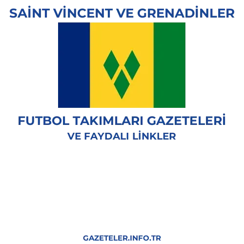 Saint Vincent ve Grenadinler Futbol Takimlari Gazeteleri - Popüler gazetelerin kapakları